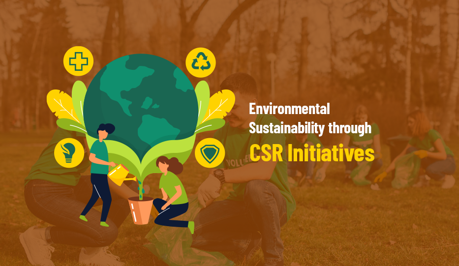 Environmental Sustainability through CSR Initiatives