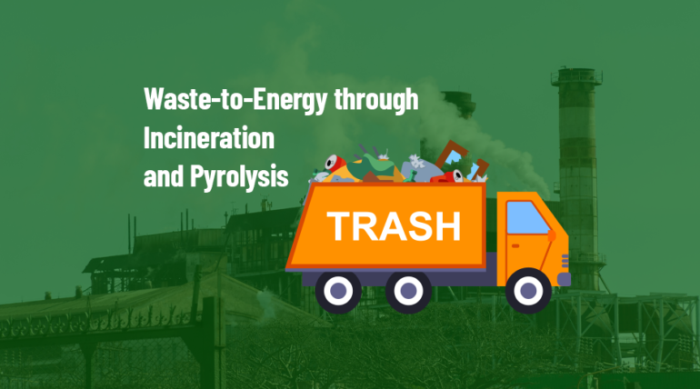Waste-to-Energy through Incineration and Pyrolysis